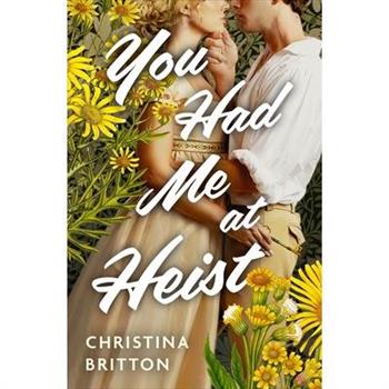 You Had Me at Heist