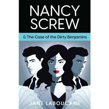 Nancy Screw & The Case of the Dirty Benjamins