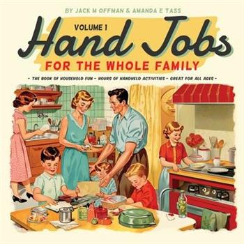 Hand Jobs for the Whole Family