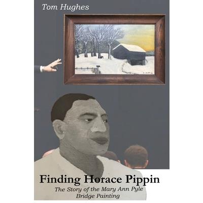 Finding Horace Pippin The Story of The Mary Ann Pyle Bridge Painting