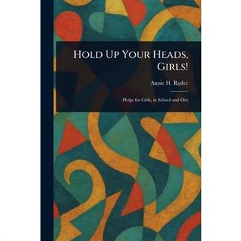 Hold Up Your Heads, Girls!