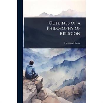 Outlines of a Philosophy of Religion