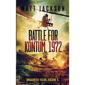 Battle of Kontum, 1972