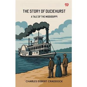 The Story Of Duciehurst A Tale Of The Mississippi