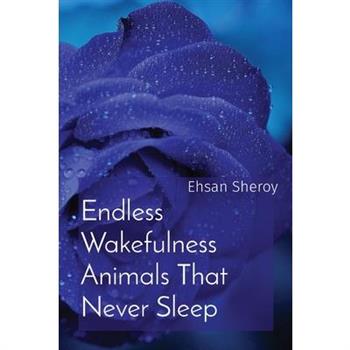 Endless Wakefulness Animals That Never Sleep