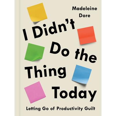 I Didn’t Do the Thing Today