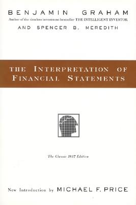 Interpretation of Financial Statements: The Classic 1937 Edition