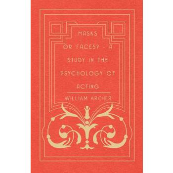 Masks Or Faces? - A Study In The Psychology Of Acting