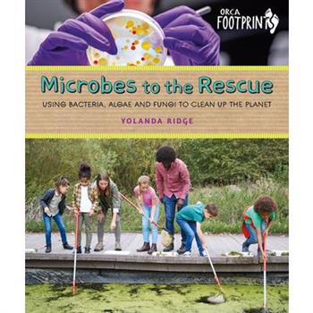 Microbes to the Rescue