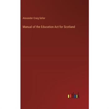 Manual of the Education Act for Scotland