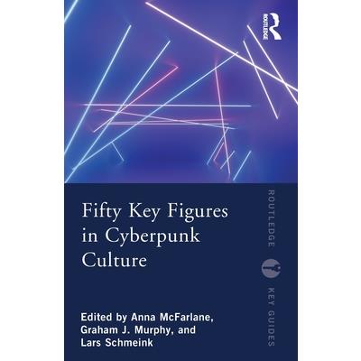 Fifty Key Figures in Cyberpunk Culture