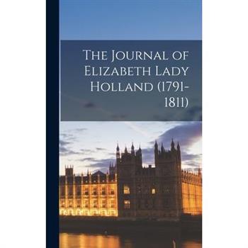 The Journal of Elizabeth Lady Holland (1791-1811)