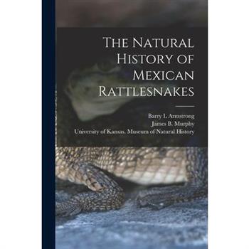 The Natural History of Mexican Rattlesnakes