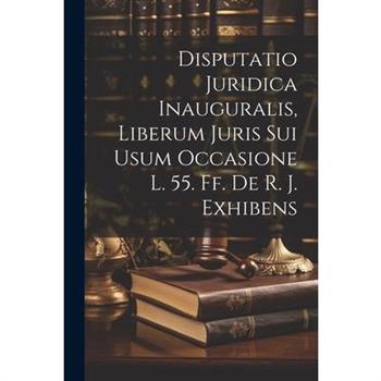 Disputatio Juridica Inauguralis, Liberum Juris Sui Usum Occasione L. 55. Ff. De R. J. Exhibens
