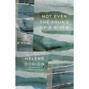 Not Even the Sound of a River