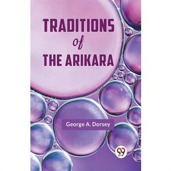 Traditions Of The Arikara