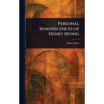 Personal Reminiscences of Henry Irving