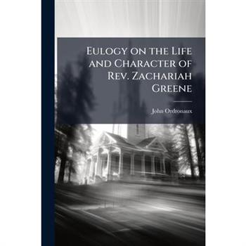 Eulogy on the Life and Character of Rev. Zachariah Greene