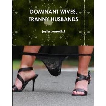 Dominant Wives, Tranny Husbands