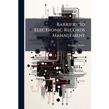 Barriers to Electronic Records Management