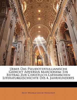 Ueber Das Pseudotertullianische Gedicht Adversus Marcionem