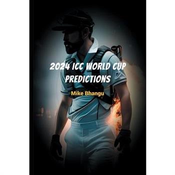 2024 ICC World Cup Predictions