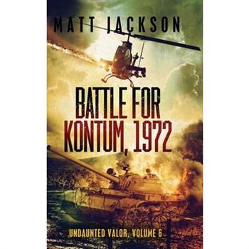Battle of Kontum, 1972