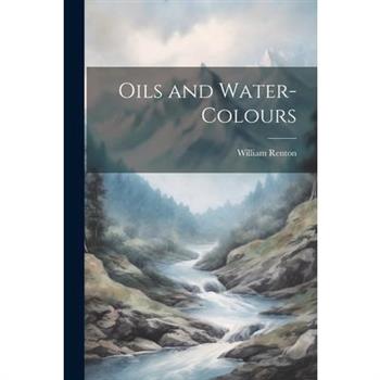 Oils and Water-Colours