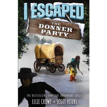 I Escaped The Donner Party