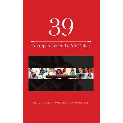 39 An Open Letter To My Father