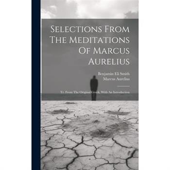 Selections From The Meditations Of Marcus Aurelius