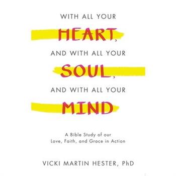 With All Your Heart, And With All Your Soul, And With All Your Mind