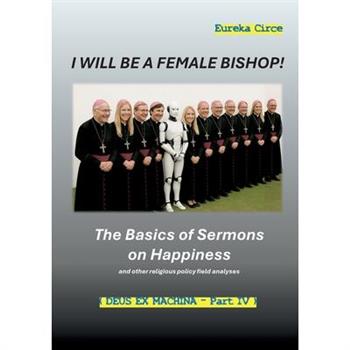 I will be a female Bishop!
