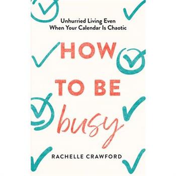 How to Be Busy