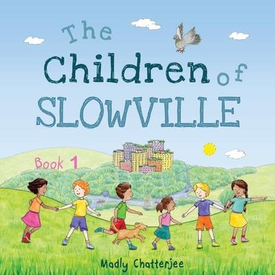 The Children of Slowville Book 1