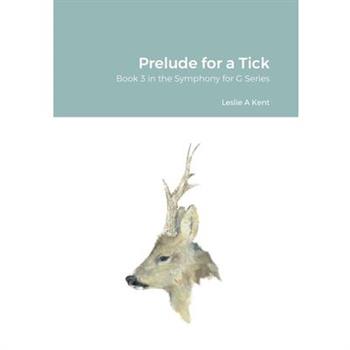 Prelude for a Tick