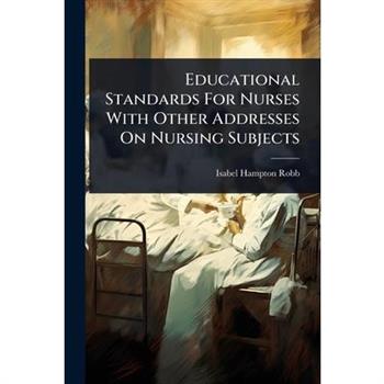 Educational Standards For Nurses With Other Addresses On Nursing Subjects