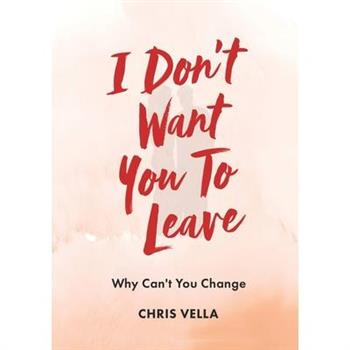 I Don't Want You to Leave