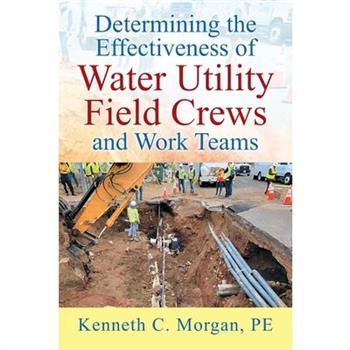 Determining the Effectiveness of Water Utility Field Crews and Work Teams