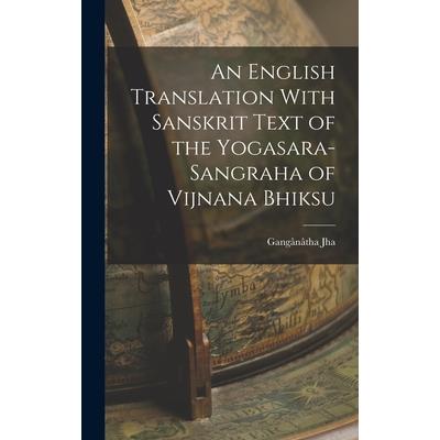An English Translation With Sanskrit Text of the Yogasara-sangraha of Vijnana Bhiksu