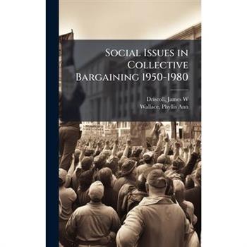 Social Issues in Collective Bargaining 1950-1980