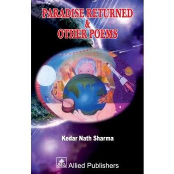 Paradise Returned & Other Poems (acknowledged by Shri APJ Abdul Kalam)