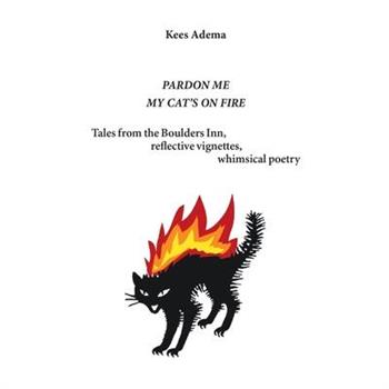 Pardon me. My cat's on fire