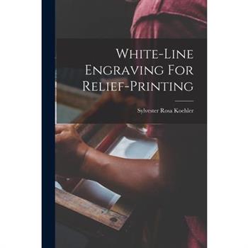White-line Engraving For Relief-printing