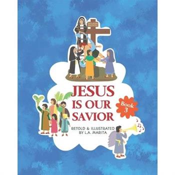 Jesus Is Our Savior Book 3