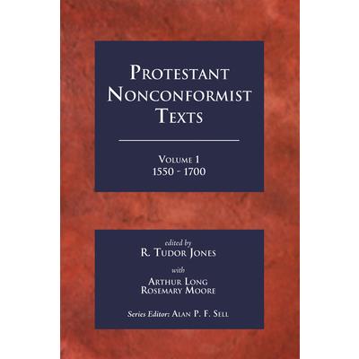 Protestant Nonconformist Texts 1550-1700