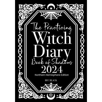 The Practicing Witch Diary - Book of Shadows - 2024 - Northern Hemisphere