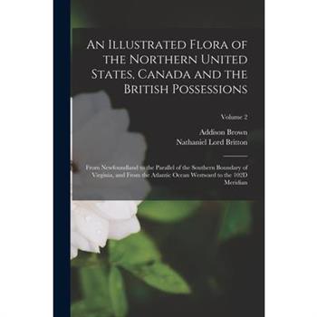 An Illustrated Flora of the Northern United States, Canada and the British Possessions