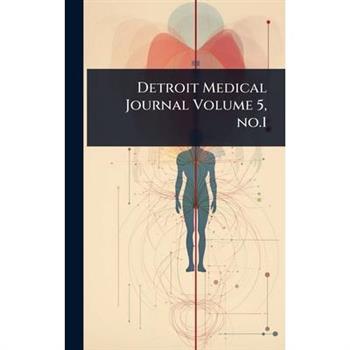 Detroit Medical Journal Volume 5, no.1