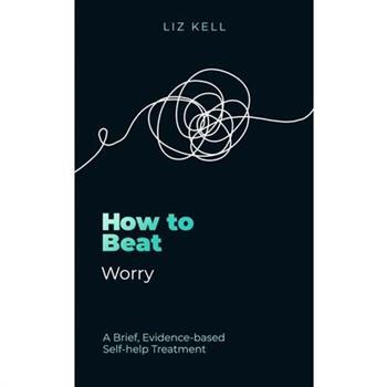 How to Beat Worry
